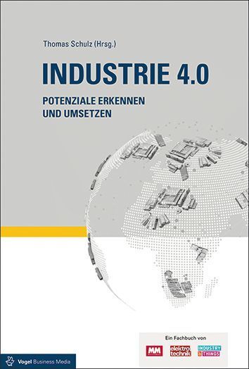 Das Fachbuch „Industrie 4.0 – Potenziale erkennen und umsetzen“ ist 2017 bei Vogel Business Media unter der ISBN 978-3-8343-3394-0 erschienen. (Vogel Business Media)