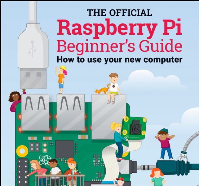 MagPi „Raspberry Pi beginners guide“: Alles Wissenswerte für Einsteiger zu Raspberry Pi (Raspberrypi.org)