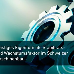 Geistiges Eigentum als Überlebensfaktor für Schweizer KMU: Innovationen wirtschaftlich absichern. (Bild: Rentsch Partner AG)