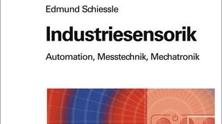 Edmund Schiessle: Industriesensorik, Vogel Buchverlag, Würzburg, 596 Seiten, ISBN: 978-3-8343-3076-5, 29,80 Euro.  (Bild: Vogel-Buchverlag)