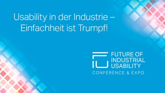 Das Event Future of Industrial Usability kann 2022 wieder stattfinden – der Call for Papers ist eröffnet. Das Event Future of Industrial Usability kann 2022 wieder stattfinden – der Call for Papers ist eröffnet.