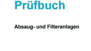 Prüfbuch Absaug- und Filteranlagen  (Bild: VDMA)