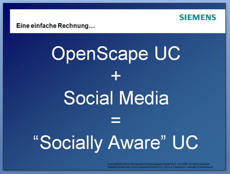 Auf der einen Seite steht die Geschäftsanwendung „Openscape“ UC, auf der anderen Seite das unter dem Begriff „Social Media“ subsummierte Tool „Twitter“. Dieses wurde von Siemens Enterprise anlässlich der US-Messe VoiceCon als ein Beispiel für Social Media in die Applikation integriert. Die Grenzen zwischen der Kommunikation mit Kollegen und der Kommunikation mit anderen Personen, etwa Kunden, Lieferanten und Fachleuten in sozialen Netzwerken verschwimmen. (Archiv: Vogel Business Media)