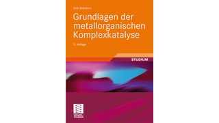 Die zweite Auflage behandelt vor allem aktuelle Entwicklungen in der metallorganischen Katalyse.  (Bild: Vieweg + Teubner)