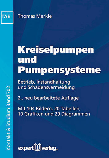 Thomas Merkle: Kreiselpumpen und Pumpensysteme – Betrieb, Instandhaltung und Schadensvermeidung. Expert-Verlag 2016, 140 Seiten, ISBN: 978-3-8169-3312-0, 39,80 Euro. (Bild: Expert-Verlag)