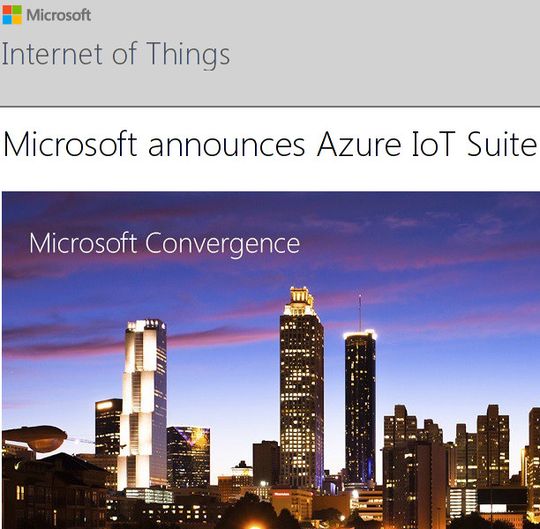 Microsoft kündigt Azure IoT-Suite und Windows 10 IoT an Microsoft kündigt Azure IoT-Suite und Windows 10 IoT an