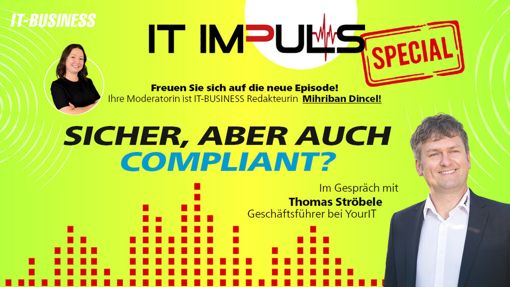 Podcast-Special „IT ImPuls“: Sicher, aber auch compliant?