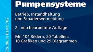Thomas Merkle: Kreiselpumpen und Pumpensysteme – Betrieb, Instandhaltung und Schadensvermeidung. Expert-Verlag 2016, 140 Seiten, ISBN: 978-3-8169-3312-0, 39,80 Euro. (Bild: Expert-Verlag)