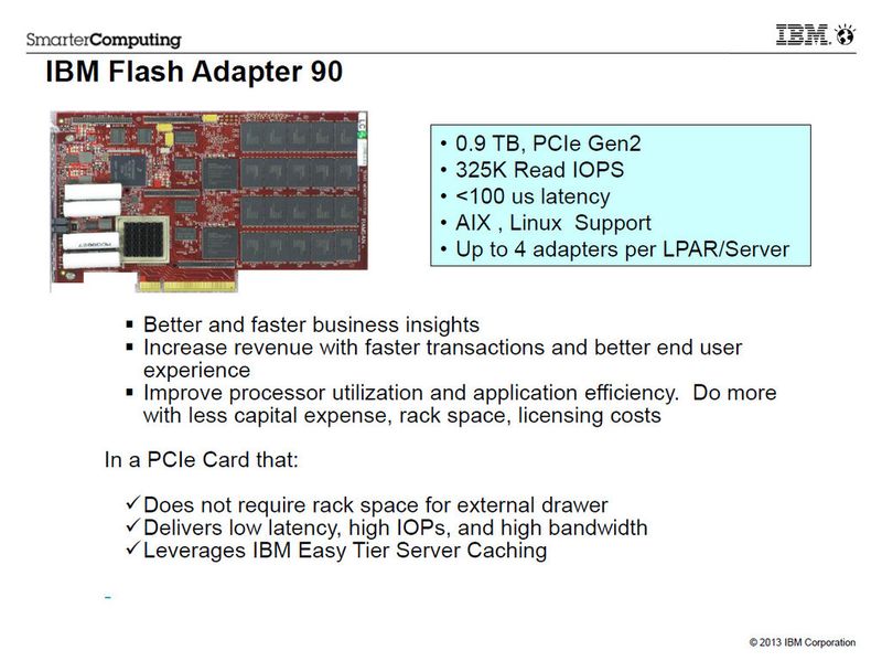Abbildung 7: Flash beschleunigt das Spiechern und Lesen von Daten ungemein und das ist in. Diese PCIe-Option ist neu im IBM-Hardware-Portfolio, ..... (Bild: IBM)