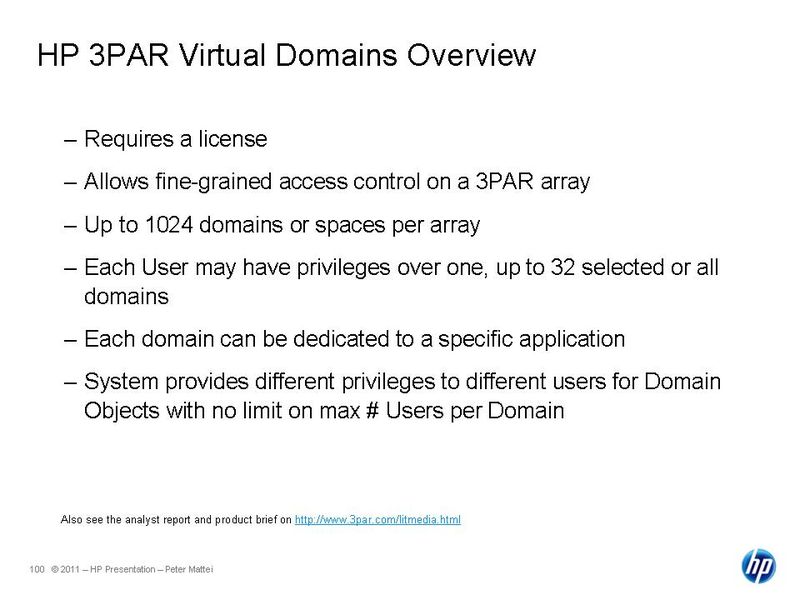 Mit der Mandantenfähigkeit des HP 3PAR-Systems wird nun auch das Speichermanagement virtualisiert. Jede Anwendung, jeder Fachbereich wie auch jede Firma in einer Holding ist damit in der Lage seinen/ihren eigenen Speicherbereich zu verwalten, auf den kein Anderer zugreifen kann. Auktuell liegt die Segmentierung der HP 3PAR bei 1024 Domänen. (Archiv: Vogel Business Media)