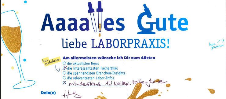 Glückwünsche zu 40 Jahre LABORPRAXIS (LABORPRAXIS)