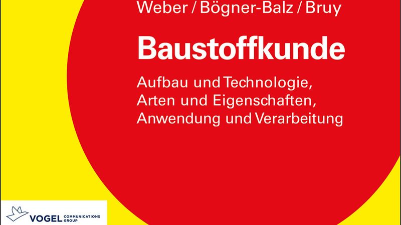 Das Standardwerk der Baustoffkunde  erscheint in 12. Auflage bei Vogel Professional Education. (Bild:  Vogel Professional Education)