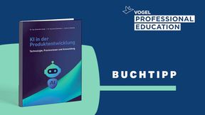 Das praxisnahe Fachbuch „KI in der Produktentwicklung“ zeigt, wie KI im Engineering echten Mehrwert schaffen kann. (Bild: Vogel Communications Group)