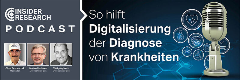So hilft die Digitalisierung bei der Diagnose von Krankheiten, ein Interview von Oliver Schonschek, Insider Research, mit Wolfgang Mertz und Marten Neubauer von Dell Technologies 
