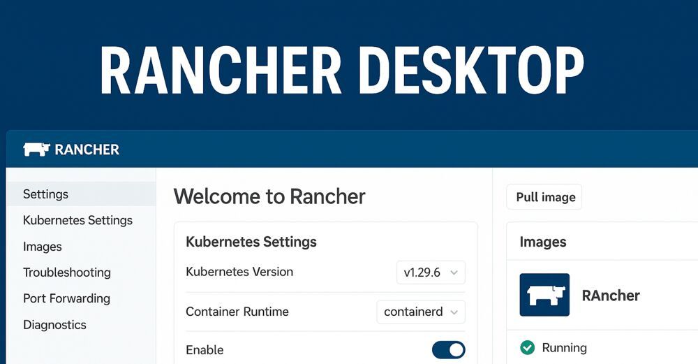 Open Ranch Tool Rancher Desktop bündelt Containerverwaltung und Kubernetes