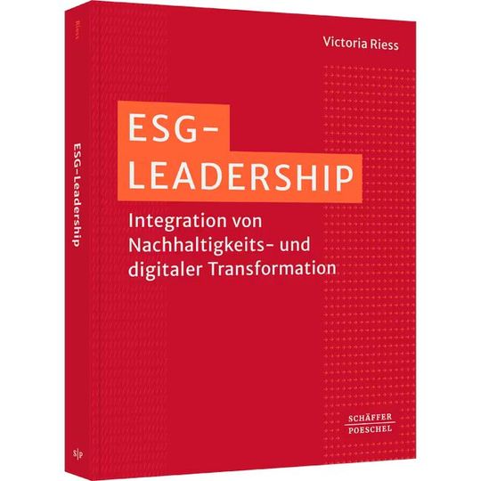 Victoria Riess, ESG-Leadership: Integration von Nachhaltigkeits- und digitaler Transformation (1. Aufl. 2026), ISBN: 978-3-7910-6691-2, Schäffer-Poeschel.(Bild:  Schäffer-Poeschel)