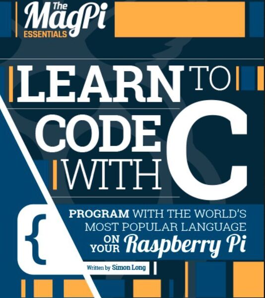 MagPi „Learn to Code With C“: Einstieg in die C-Programmierung mit Raspberry Pi (Raspberrypi.org)