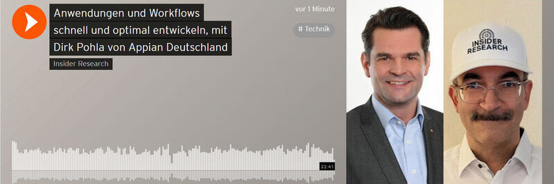 Anwendungen und Workflows schnell und optimal entwickeln, ein Interview von Oliver Schonschek, Insider Research, mit Dirk Pohla von Appian Deutschland