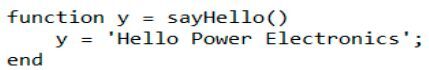 Image five. A program written in MATLAB Simulink to print “Hello Power Electronics” after performing several operations.