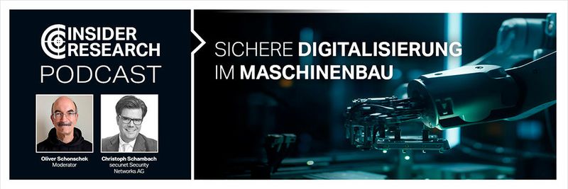 "Sichere Digitalisierung im Maschinenbau", ein Interview von Oliver Schonschek, Insider Research, mit Christoph Schambach von secunet Security Networks AG.