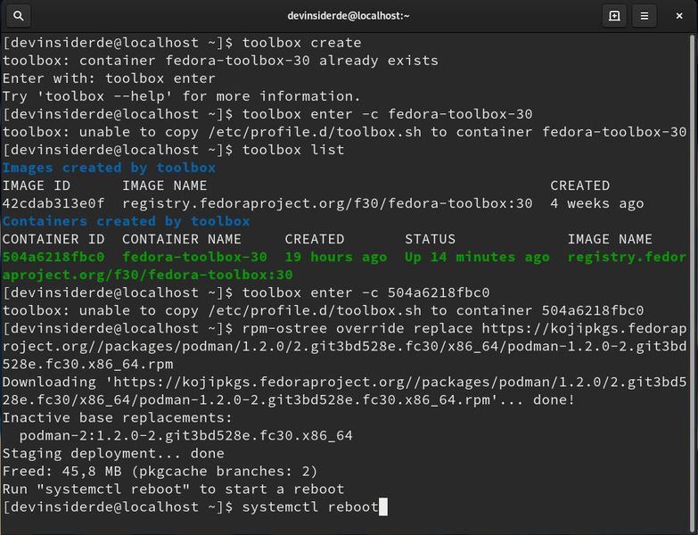Die Fehlermeldung „toolbox: unable to copy /etc/profile.d/toolbox.sh to container fedora-toolbox-30“ lässt sich mittels Überschreiben von podman beheben: rpm-ostree override replace https://kojipkgs.fedoraproject.org//packages/podman/1.2.0/2.git3bd528e.fc30/x86_64/podman-1.2.0-2.git3bd528e.fc30.x86_64.rpm (Augsten / Fedora Silverblue)