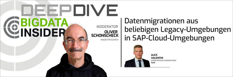 "Datenmigrationen aus beliebigen Legacy-Umgebungen in SAP-Cloud-Umgebungen", ein Deep Dive mit Oliver Schonschek, Insider Research, und Alex Valentin von Syniti.