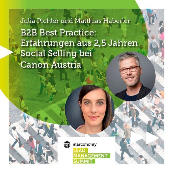 Matthias Haberler und Julia Pichler zeigen in ihrem Best Practise, wie Social Selling bei CANON Austria eingesetzt wird. (marconomy)