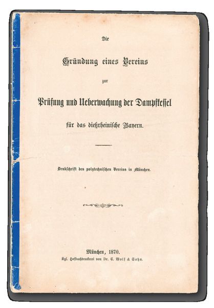 Gründungsschrift eines Dampfkesselüberwachungsvereins aus dem Jahr 1870. (TÜV SÜD)