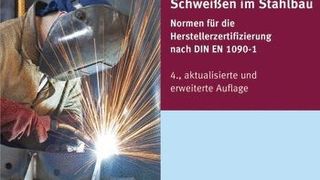 Das Normen-Handbuch "Schweißen im Stahlbau" ist in der 4., aktualisierten und überarbeiteten Fassung erschienen. (Bild: Beuth Verlag)