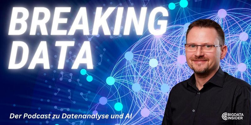 Breaking Data – der Podcast von BigData-Insider