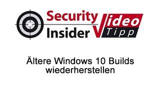 Video-Tipp #2: Windows 10 Builds wiederherstellen (YouTubePlayer_r_04TxMRrBc_Security-Insider)
