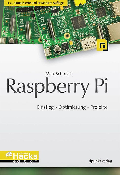 Raspberry Pi – Einstieg, Optimierung, Projekte: Gewinnen Sie eines von 10 Exemplaren Raspberry Pi – Einstieg, Optimierung, Projekte: Gewinnen Sie eines von 10 Exemplaren