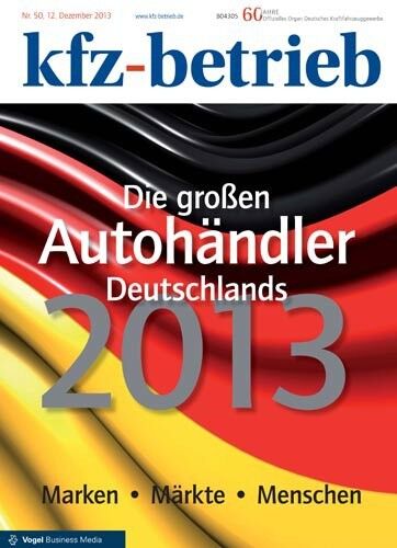 Die »kfz-betrieb«-Schwerpunktausgabe 50/2013 „Die großen Autohändler Deutschlands können Sie unter www.kfz-betrieb.vogel.de/autohaendler zum Preis von 8,30 Euro bestellen. (Foto: Archiv)