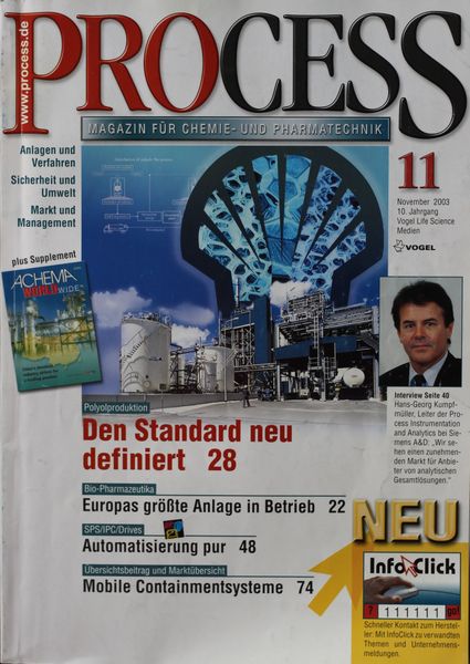 November 2003   Top Themen:  - Den Standard neu definiert - Europas größte Anlage in Betrieb - Aotomatisierung pur - Mobile Containmentsysteme (Bild: PROCESS)