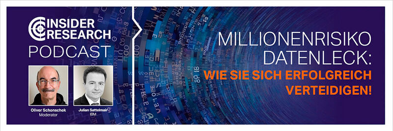 "Millionenrisiko Datenleck: Wie Sie sich erfolgreich verteidigen!", ein Interview von Oliver Schonschek, Insider Research, mit Julian Sattelmair von IBM.