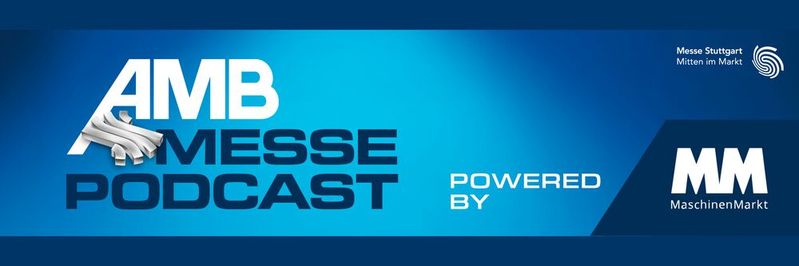 Der AMB Messepodcast powered by MM MaschinenMarkt geht 2026 in seine zweite Staffel.(Bild:  Messe Stuttgart)