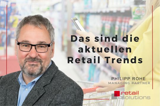 (Philipp Rohe ist Managing-Partner der retailsolutions AG. (Bild: retailsolutions AG))