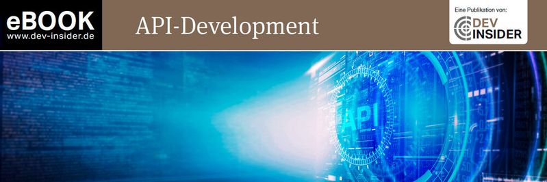 Im eBook „API-Entwicklung“ zeigen die Autoren Trends, Tools, Best Practices und Grundprinzipien der API-Entwicklung auf.