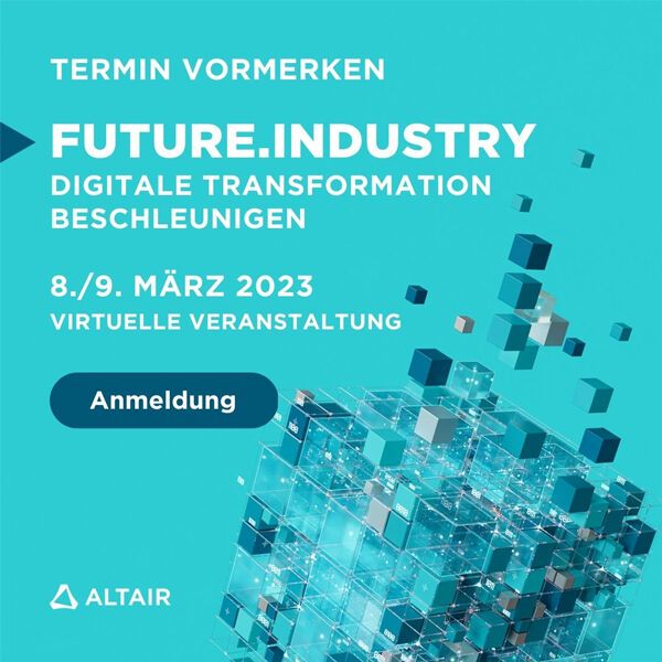 Am 8. und 9. März veranstaltet Altair die virtuelle Konferenz "Future.Industry 2023".