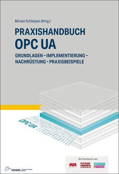 Das Fachbuch „Praxishandbuch OPC UA“ bietet eine gute Grundlage, um in das Thema einzusteigen. Jetzt ist es in zweiter Auflage erschienen. (VCG)