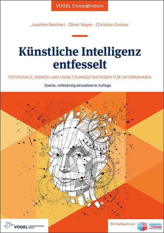 Das Buch „Künstliche Intelligenz entfesselt" bietet mittelständischen Unternehmen einen praxisnahen Wegweiser für KI-Strategien.(Bild:  Vogel Professional Education)