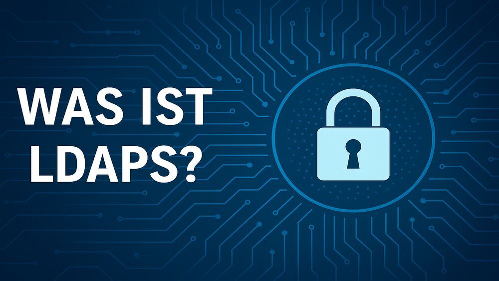 Ldaps Was ist LDAPS? - Die SSL/TLS-gesicherte LDAP-Version kurz erklärt