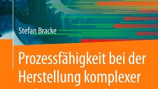 Stefan Bracke: Prozessfähigkeit bei der Herstellung komplexer technischer Produkte. Springer Vieweg 2016, 111 Seiten, ISBN 978-3-662-48213-1, 49,99 Euro. (Springer)