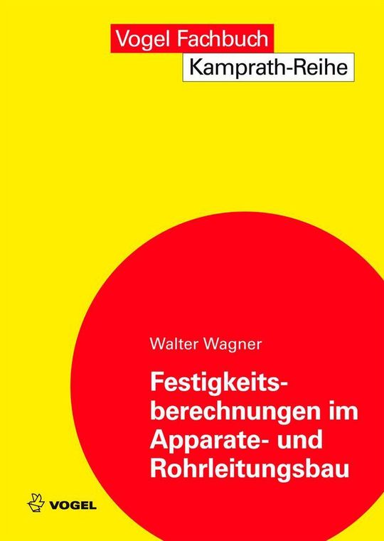 Titelabbildung des Fachbuchs "Festigkeitsberechnungen im Apparate- und Rohrleitungsbau" von Walter Wagner, 8. Auflage 2012