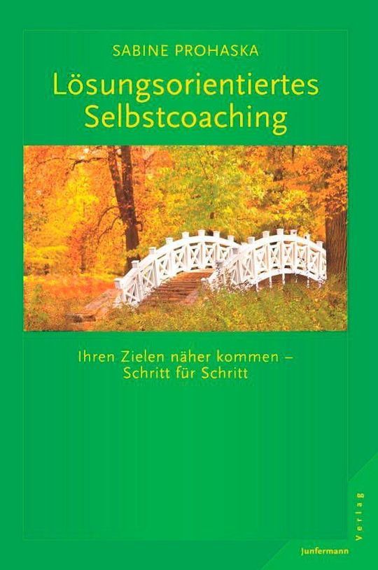 Im März 2016 erschien das neuste Buch „Lösungsorientiertes Selbstcoaching: Ihren Zielen näherkommen – Schritt für Schritt“ von Sabine Prohaska.