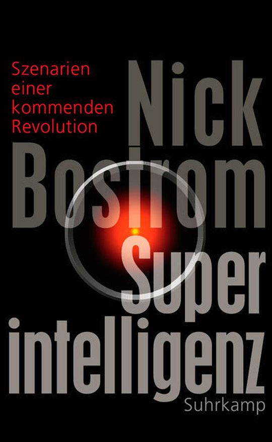 Nick Bostrom: Superintelligenz - Szenarien einer kommenden Revolution. Aus dem Englischen von Jan-Erik Strasser . Nick Bostrom: Superintelligenz - Szenarien einer kommenden Revolution. Aus dem Englischen von Jan-Erik Strasser .