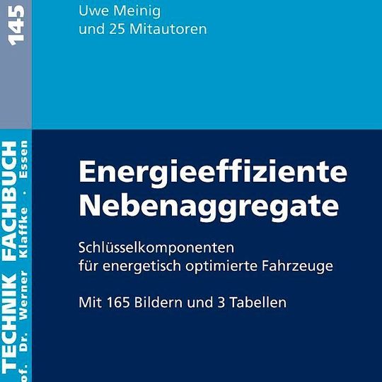 Uwe Meinig und andere: Energieeffiziente Nebenaggregate – Schlüsselkomponenten für energetisch optimierte Fahrzeuge. Expert 2017. 205 Seiten, ISBN 978-3-8169-3389-2, 54 Euro. Uwe Meinig und andere: Energieeffiziente Nebenaggregate – Schlüsselkomponenten für energetisch optimierte Fahrzeuge. Expert 2017. 205 Seiten, ISBN 978-3-8169-3389-2, 54 Euro.