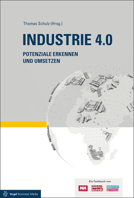 Das Fachbuch "Industrie 4.0" von Thomas Schulz ist bei Vogel Business Media erschienen.