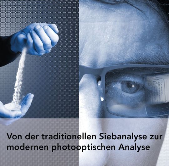 Auf dem Weg von der traditionellen Siebanalyse zu modernen optischen Verfahren. Auf dem Weg von der traditionellen Siebanalyse zu modernen optischen Verfahren.