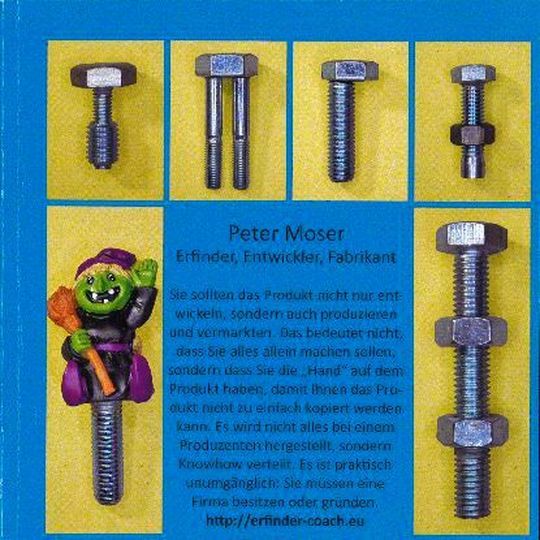 Das Buch „Erfinder, Entwickler, Fabrikant” von Peter Moser gibt Ratschläge für Tüftler, die ihre Produkte vermarkten wollen. Das Buch „Erfinder, Entwickler, Fabrikant” von Peter Moser gibt Ratschläge für Tüftler, die ihre Produkte vermarkten wollen.